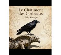 LE CHÂTIMENT DES CORBEAUX: Quand la vengeance devient une protection