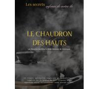 Le Chaudron des Hauts: Les recettes secrètes & Brûle-Graisses de Gramoune