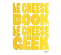 Le cheese book par le cheese geek: Recettes, anecdotes et savoirs secrets. "Tu aimes le cheese, t'as frappé à la bonne meule"