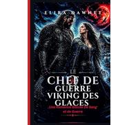 LE CHEF DE GUERRE VIKING DES GLACES: Une Romance Glacée De Sang et de Guerre (LES BATAILLES DE GIVRE)