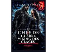 LE CHEF DE GUERRE VIKING DES GLACES: Une Romance Glacée De Sang et de Guerre (LES BATAILLES DE GIVRE)