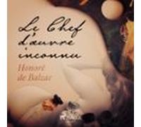 Le Chef Dœuvre Inconnu (audiolibro)