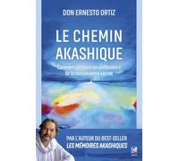 Le chemin akashique: Comment parcourir les profondeurs de la connaissance sacrée
