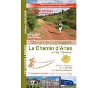 Le Chemin d'Arles, ou Via Tolosana: Chemin de Compostelle