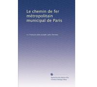 Le chemin de fer métropolitain municipal de Paris: Volume 2