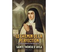 Le Chemin de la Perfection « Les Fondations de la Vie Spirituelle » Édition intégrale