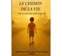 LE CHEMIN DE LA VIE: De la volonté naît l'espoir