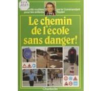 Le Chemin De Lécole Sans Danger ! (ebook)