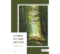 Le chemin de l'Orme-aux-Loups