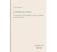 Le Chemin des écoliers: Promenade de Paris à Marly-Le-Roy, en suivant les bords du Rhin