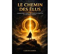 LE CHEMIN DES ÉLUS: Comprendre l’appel, traverser les épreuves et assumer sa mission