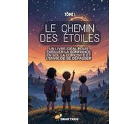 Le chemin des étoiles : livre sur la confiance en soi pour enfant: Aider les enfants à croire en eux et grandir avec sagesse.