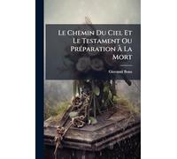 Le Chemin Du Ciel Et Le Testament Ou PrÃ(c)paration À La Mort