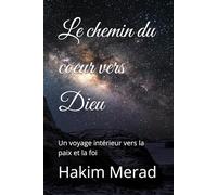 Le chemin du cœur vers Dieu: Un voyage intérieur vers la paix et la foi