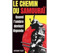 LE CHEMIN DU SAMOURAI: Quand l’ombre devient légende