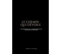Le Chemin qui dévoile: une pédagogie de la transformation du continuum de conscience