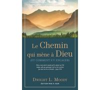 Le Chemin qui mène à Dieu: Et comment s’y engager