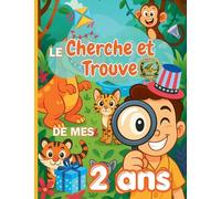 Le Cherche et Trouve de mes 2 ans: Livre d'activités pour enfants dès 2 ans: Animaux, espace, dinosaures, safari, Noël, Pâques et jeux d'observation amusants