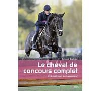 Le cheval de concours complet: Education et entraînement