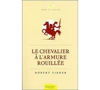 Le chevalier à l'armure rouillée