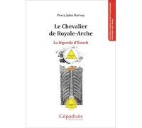 Le Chevalier de Royale-Arche: La légende d'Enoch