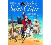 Le Chevalier de Saint-Clair L'intégrale tome 1 (Le chevalier de Saint-Clair -, 1)
