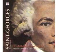 Le Chevalier de Saint-Georges : Un antillais à Versailles