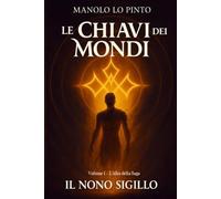 Le Chiavi Dei Mondi: Il Nono Sigillo