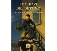 Le chiavi del destino: Memorie di un giovane ladro