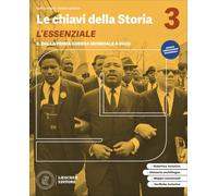 Le chiavi della storia. Edizione di Attraverso la Storia conforme alle Nuove Indicazioni Nazionali. L'essenziale. Per ls Scuola media (Vol. 3)