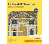 Le chiavi della storia. La fine dell'Età antica. Fascicolo ponte dalla Primaria alla Secondaria di primo grado. Per la Scuola media