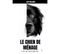 Le chien de ménage: Il voit tout mais ne dira rien