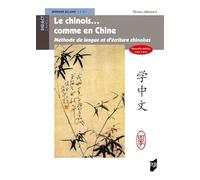 Le chinois... comme en Chine: Méthode de langue et d'écriture chinoises