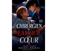 LE CHIRURGIEN DE L'AMOUR ET DU COEUR