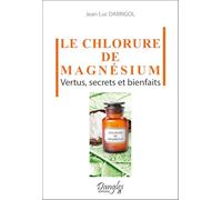 Le chlorure de magnésium: Vertus, secrets et bienfaits