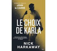 "Le Choix de Karla - Un roman du ""Cirque"" de John le Carré " (Cadre vert)