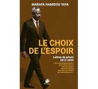 LE CHOIX DE L’ESPOIR: Lettres de prison 2012-2025