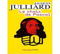 Le choix de Pascal: ENTRETIENS AVEC BENOÎT CHANTRE