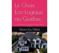 Le Choix Éco-Logique au Québec: Guide du Propriétaire pour une Toiture Permanente, Durable et Intelligente