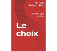 Le choix: L'amour à pas de loup
