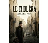 Le Choléra: Une analyse détaillée des neuf épidémies de choléra à Alger entre 1835 et 1865, offrant un aperçu historique et médical de la propagation de la maladie.