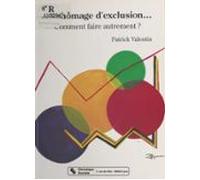 Le Chômage Dexclusion... Comment Faire Autrement ? (ebook)