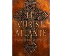 Le Christ Atlante: L’Évangile d’avant le Déluge