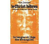 Le Christ hébreu: La Langue et l'âge des Évangiles (Bible)
