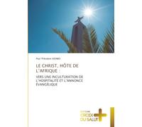 LE CHRIST, HÔTE DE L’AFRIQUE :: VERS UNE INCULTURATION DEL’HOSPITALITÉ ET L’ANNONCE ÉVANGÉLIQUE