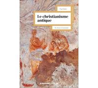 Le christianisme antique: De Jésus à Constantin