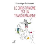 Le Christianisme Est Un Transhumanisme (ebook)