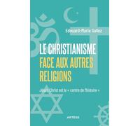 Le Christianisme face aux autres religions: Jésus-Christ est le "centre de l'histoire"