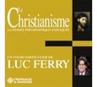 Le Christianisme. La Pensée Philosophique Expliquée (audiolibro)