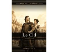 Le Cid (Annoté): Tragédie en cinq actes